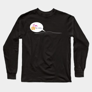 I'm on my way funny maternity T-Shirt - Baby girl Long Sleeve T-Shirt